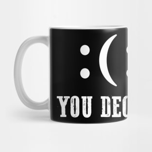 You Decide Mug